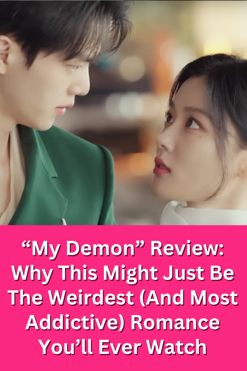 In the image, "My Demon" Kdrama stars Song Kang and Kim Yoo-jung share an intense, close-up moment, highlighting the chemistry between their characters.