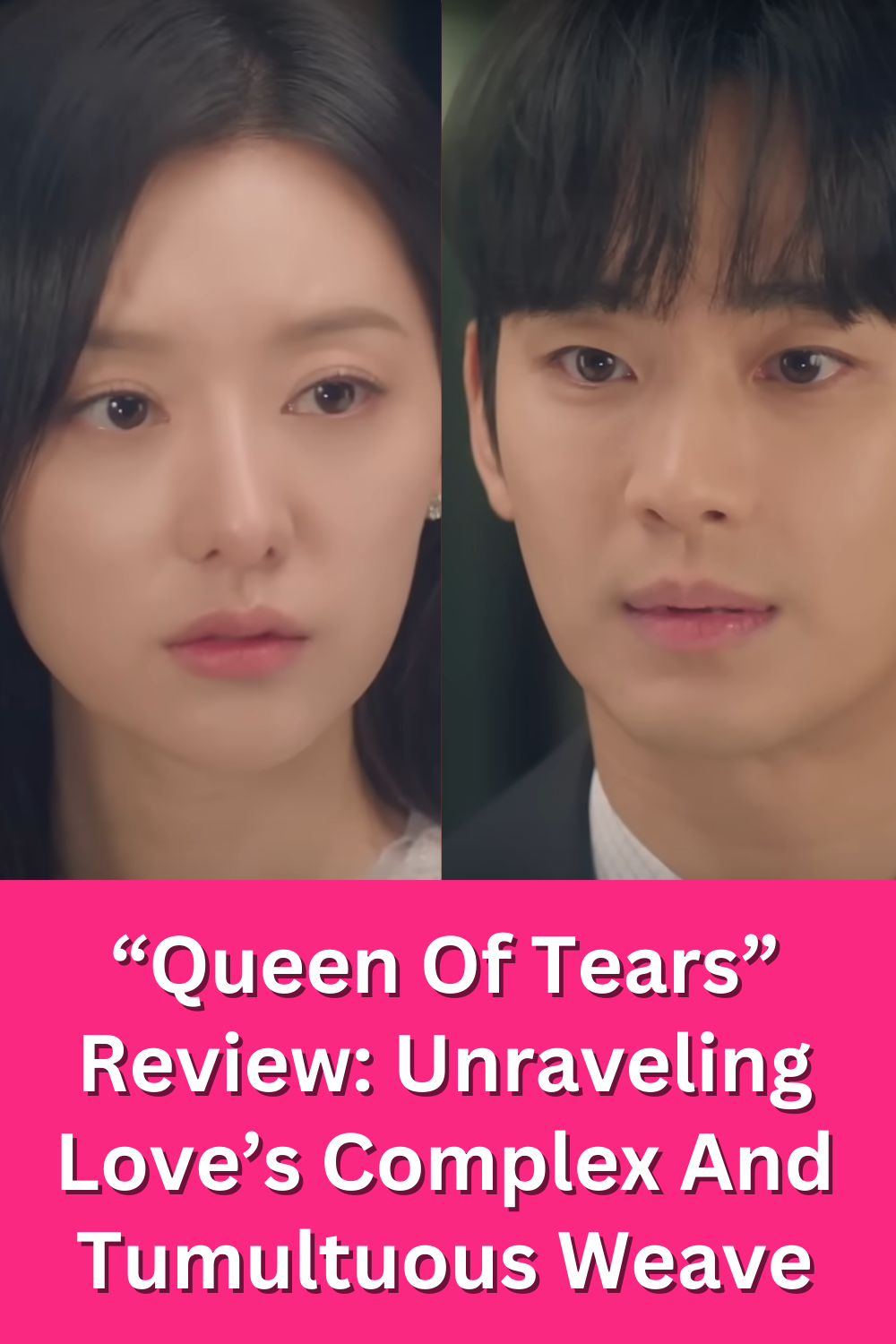 Image showing close-up portraits of Kim Soo-hyun and Kim Ji-won from the Queen Of Tears kdrama, with both actors displaying serious expressions.