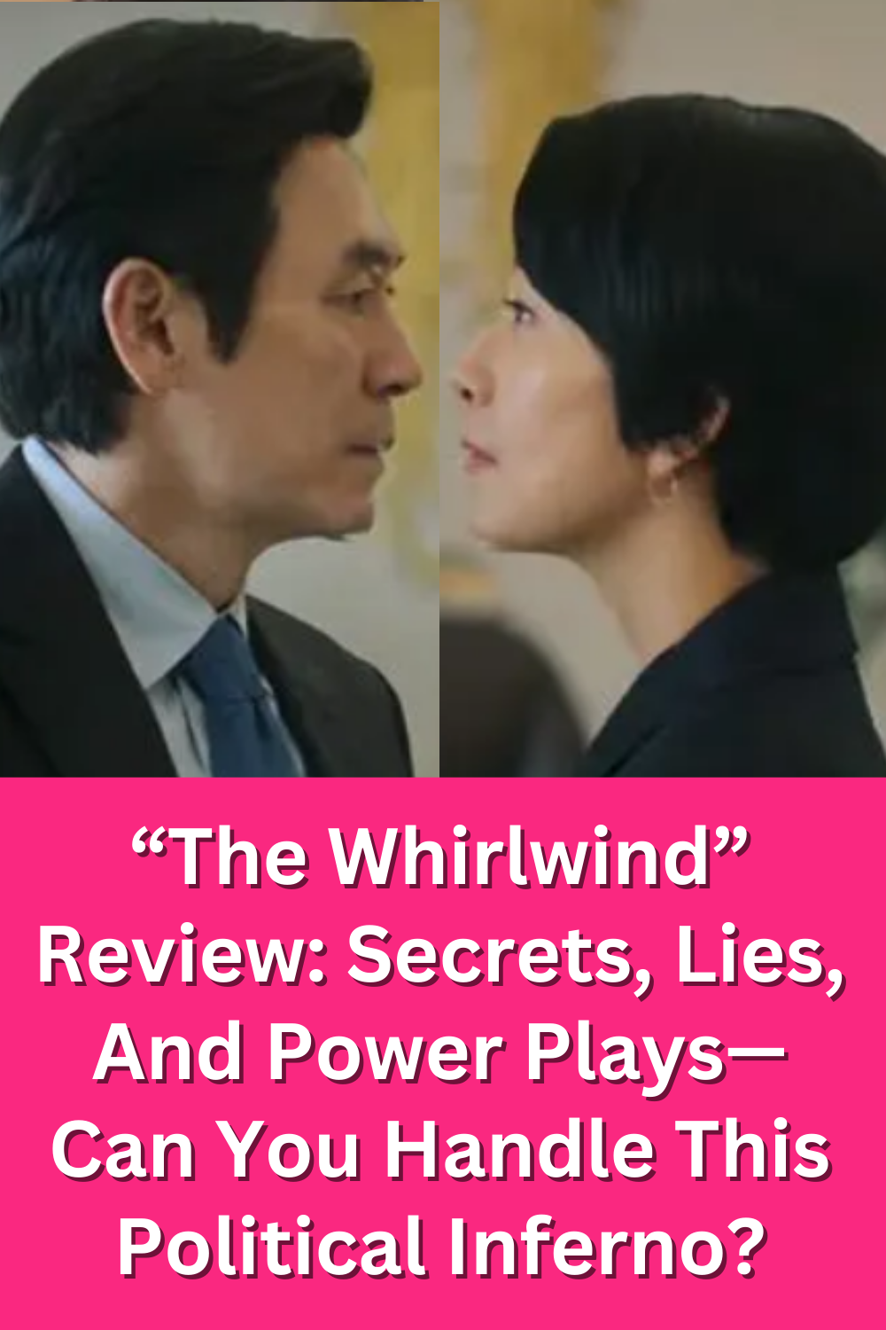 Sol Kyung-gu and Kim Hee-ae in a tense face-to-face conversation in a scene from 'The Whirlwind' Kdrama, reflecting the dramatic intensity of the show.