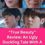 "True Beauty” kdrama features a collage with Moon Ga-young in both glamorous and nerdy looks, flanked by Cha Eun Woo and Hwang In-yeop in emotional scenes, highlighting the series' dynamic and transformative narrative.